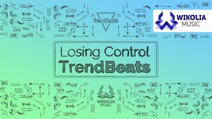 TrendBeats - Losing Control - Official Audio