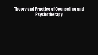 behold Theory and Practice of Counseling and Psychotherapy
