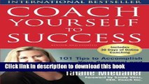 Read Books Coach Yourself to Success : 101 Tips from a Personal Coach for Reaching Your Goals at