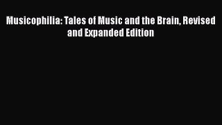 different  Musicophilia: Tales of Music and the Brain Revised and Expanded Edition