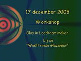 2005 12 17 Workshop Glas in Lood