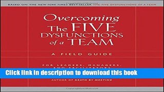 Read Books Overcoming the Five Dysfunctions of a Team: A Field Guide for Leaders, Managers, and