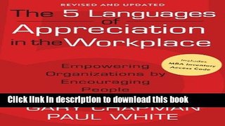Read Books The 5 Languages of Appreciation in the Workplace: Empowering Organizations by