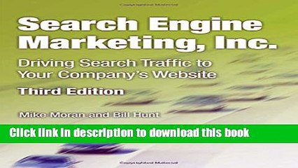 Read Search Engine Marketing, Inc.: Driving Search Traffic to Your Company s Website (3rd Edition)