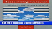 Download Decolonizing Museums: Representing Native America in National and Tribal Museums Ebook Free