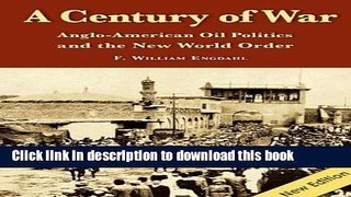 Read A Century of War: Anglo-American Oil Politics and the New World Order Ebook Free