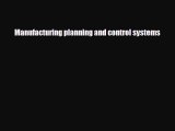 For you Manufacturing planning and control systems