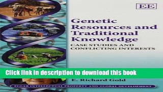 Read Genetic Resources and Traditional Knowledge: Case Studies and Conflicting Interests  Ebook