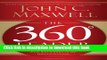 Read Books The 360 Degree Leader: Developing Your Influence from Anywhere in the Organization
