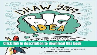 Read Books Draw Your Big Idea: The Ultimate Creativity Tool for Turning Thoughts Into Action and