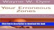 Read Books Your Erroneous Zones: Step-by-Step Advice for Escaping the Trap of Negative Thinking