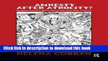 [PDF] Amnesty After Atrocity?: Healing Nations After Genocide and War Crimes [Download] Online