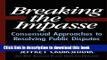 [PDF] Breaking The Impasse: Consensual Approaches To Resolving Public Disputes [Read] Online