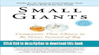 Read Books Small Giants: Companies That Choose to Be Great Instead of Big PDF Free