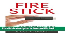 [PDF] Fire Stick: The Ultimate User Guide - How To Get Started And Master Amazon Fire Stick, Plus