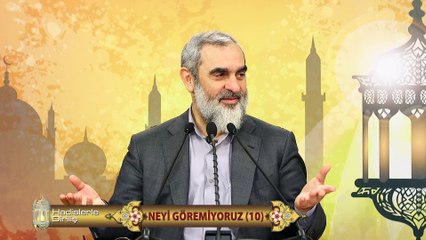 102) Hadislerle Diriliş - NEYİ GÖREMİYORUZ (10) - Nureddin Yıldız