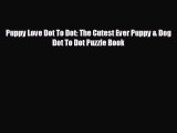 Popular book Puppy Love Dot To Dot: The Cutest Ever Puppy & Dog Dot To Dot Puzzle Book