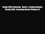 EBOOK ONLINE Really COOL Colouring   Book 5 : Fashion Animals (Really COOL  Colouring Books)