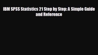 behold IBM SPSS Statistics 21 Step by Step: A Simple Guide and Reference