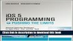 Books iOS 5 Programming Pushing the Limits: Developing Extraordinary Mobile Apps for Apple iPhone,