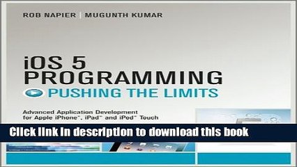 Books iOS 5 Programming Pushing the Limits: Developing Extraordinary Mobile Apps for Apple iPhone,