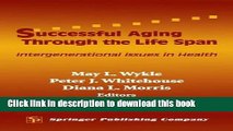 Books Successful Aging Through the Life Span: Intergenerational Issues in Health Full Download