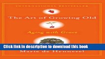 Ebook The Art of Growing Old: Aging with Grace (Thorndike Large Print Health, Home and Learning)