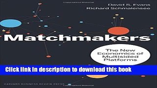 Download  Matchmakers: The New Economics of Multisided Platforms  Free Books