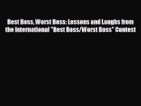 Enjoyed read Best Boss Worst Boss: Lessons and Laughs from the International Best Boss/Worst