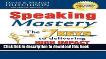 Books Speaking Mastery: The Keys to Delivering High Impact Presentations Free Online