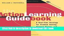 Books The Action Learning Guidebook: A Real-Time Strategy for Problem Solving Training Design, and