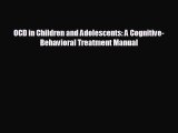 different  OCD in Children and Adolescents: A Cognitive-Behavioral Treatment Manual
