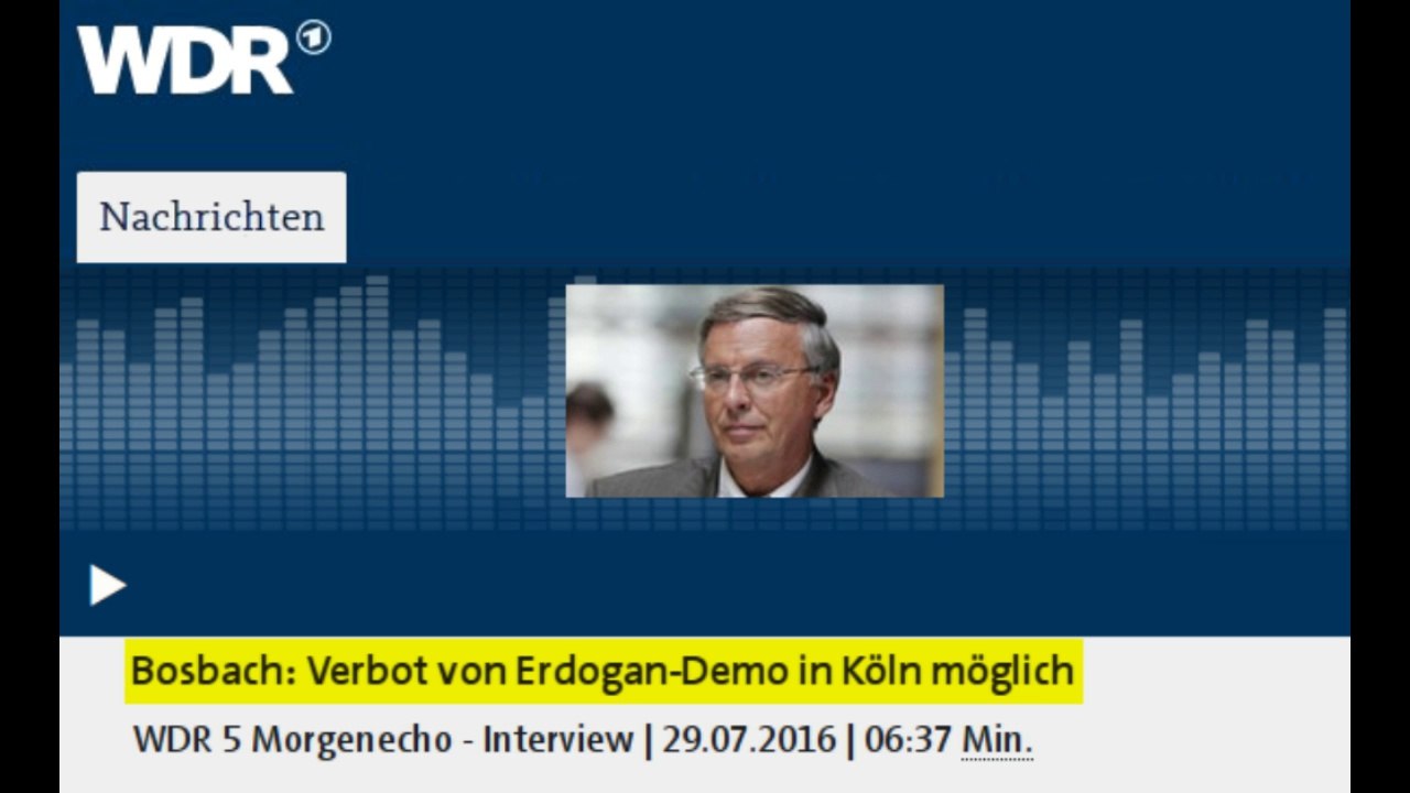 WDR5 29.07.2016 Interview Wolfgang Bosbach zur 'Erdogan-Demo' in Köln