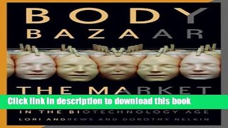 Read Body Bazaar: The Market for Human Tissue in the Biotechnology Age  Ebook Free
