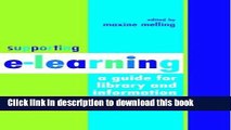 Read Supporting e-learning: A Guide For Library And Information Managers (Facet Publications (All