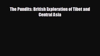 READ book The Pundits: British Exploration of Tibet and Central Asia  DOWNLOAD ONLINE