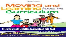 Read Moving and Learning Across the Curriculum: More Than 300 Activities and Games to Make