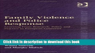 Read Family Violence and Police Response: Learning From Research, Policy and Practice in European
