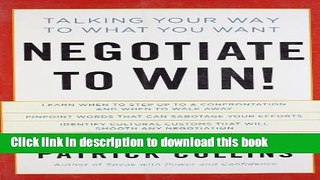 Read Books Negotiate to Win!: Talking Your Way to What You Want ebook textbooks