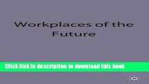 [PDF] Workplaces of the Future (Critical Perspectives on Work and Organisations) Read Full Ebook