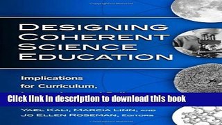 Read Designing Coherent Science Education: Implications for Curriculum, Instruction, and Policy