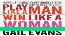 Read Books Play Like a Man, Win Like a Woman: What Men Know About Success that Women Need to Learn