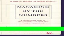 Read Books Managing By The Numbers: A Commonsense Guide To Understanding And Using Your Company s