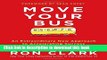 [PDF] Move Your Bus: An Extraordinary New Approach to Accelerating Success in Work and Life Read