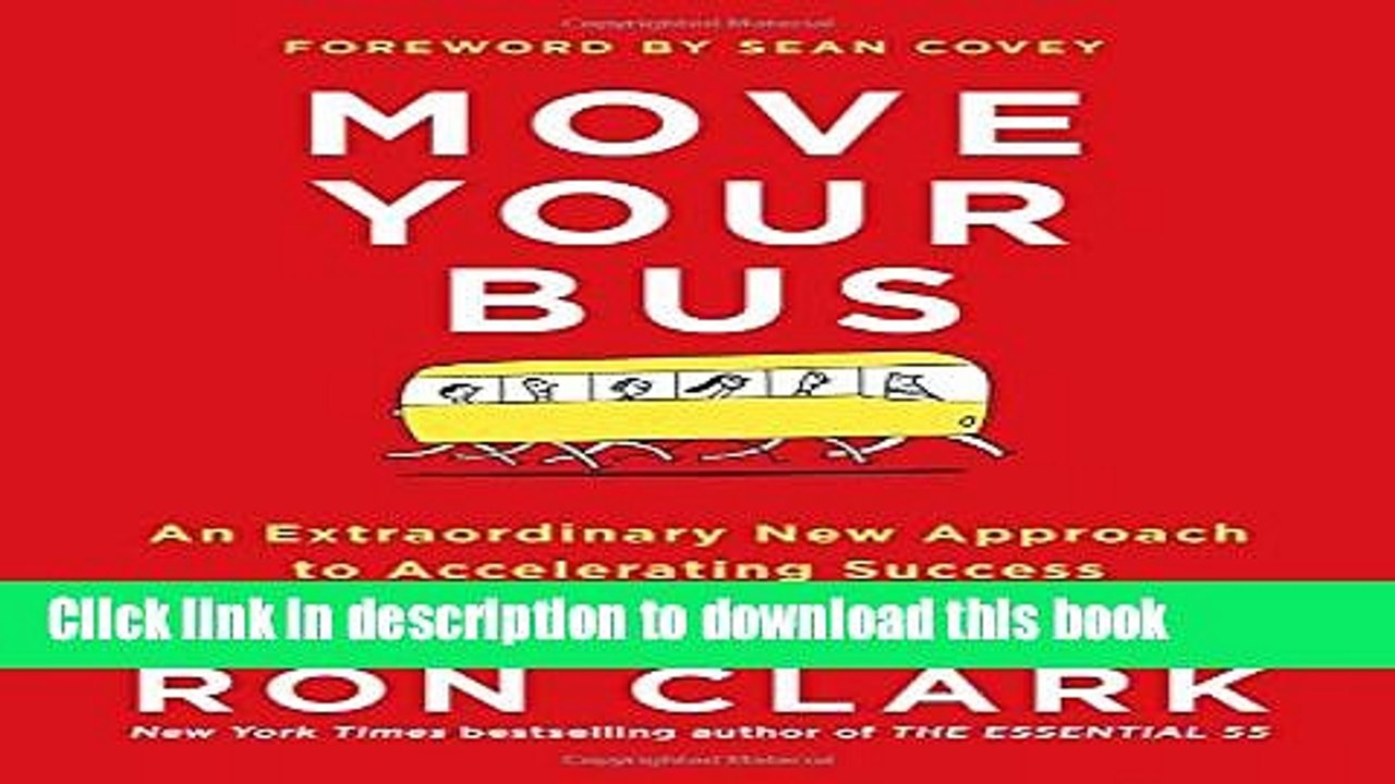 [PDF] Move Your Bus: An Extraordinary New Approach to Accelerating Success in Work and Life Read