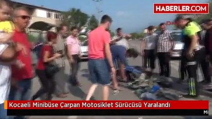 Kocaeli Minibüse Çarpan Motosiklet Sürücüsü Yaralandı