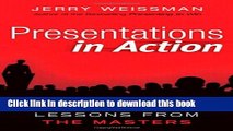 Download Presentations in Action: 80 Memorable Presentation Lessons from the Masters  Ebook Free
