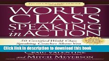 Download World Class Speaking in Action: 50 Certified Coaches Show You How to Present, Persuade,