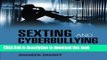 [PDF]  Sexting and Cyberbullying: Defining the Line for Digitally Empowered Kids  [Download] Full