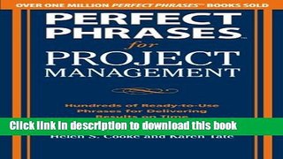 Read Perfect Phrases for Project Management: Hundreds of Ready-to-Use Phrases for Delivering